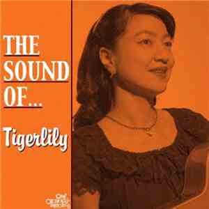 Tigerlily  - The Sound Of...