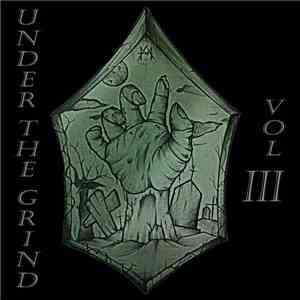 Various - Under The Grind Vol III