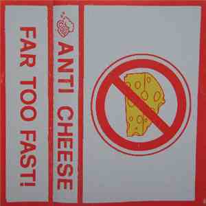 Anti Cheese Alliance - Far Too Fast!