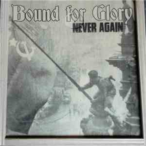 Bound For Glory - Never Again!
