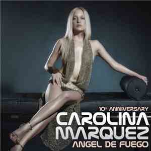 Carolina Marquez - Angel De Fuego (10th Anniversary)
