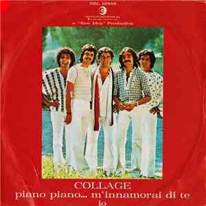 Collage  - Piano Piano... M'Innamorai Di Te / Io