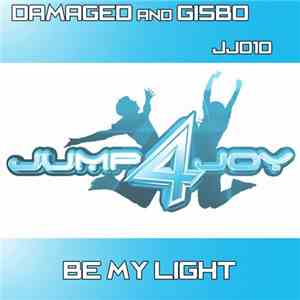 Damaged  & Gisbo  - Be My Light