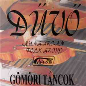 Dűvő Hungarian Folk Group - Gömöri Táncok