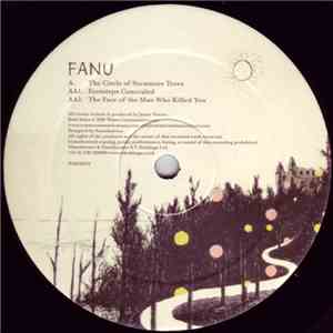 Fanu - The Circle Of Sycamore Trees / Footsteps Concealed / The Face Of The Man Who Killed You