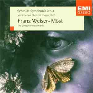 Franz Schmidt, Franz Welser-Möst, The London Philharmonic - Symphonie No. 4, Variationen über ein Husarenlied