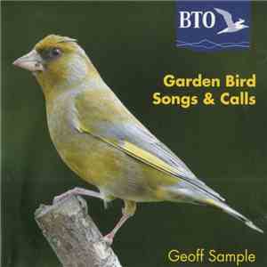 Geoff Sample - The BTO/CJ Garden BirdWatch Guide To Garden Bird Songs & Cal ...