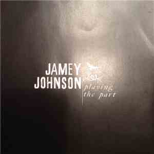 Jamey Johnson - Playing The Part