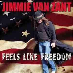 Jimmie Van Zant - Feels Like Freedom