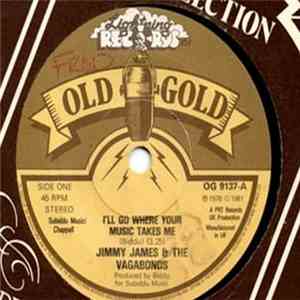Jimmy James & The Vagabonds - I'll Go Where Your Music Takes Me / Now Is The Time