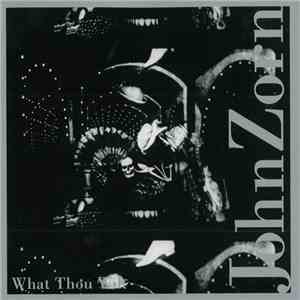 John Zorn - What Thou Wilt