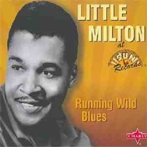 Little Milton - Running Wild Blues