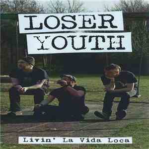 Loser Youth - Livin' La Vida Loca