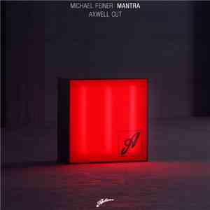 Michael Feiner - Mantra (Axwell Cut)