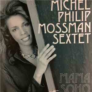 Michael Philip Mossman Sextet - Mama Soho