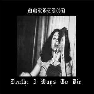Morkedod - Death: 3 Ways To Die