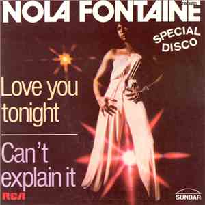 Nola Fontaine - Love You Tonight / Can't Explain It