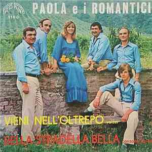 Paola E I Romantici - Vieni Nell'Oltrepo / Bella Stradella Bella