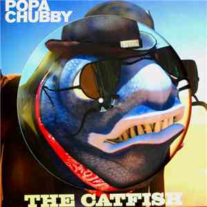 Popa Chubby - The Catfish