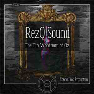 RezQ Sound - The Tin Woodman Of Oz