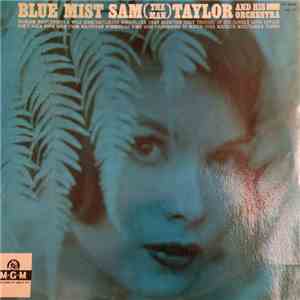 Sam (The Man) Taylor And His Orchestra - Blue Mist