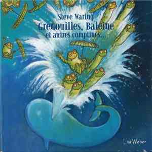 Steve Waring - Grenouilles, Baleine Et Autres Comptines...