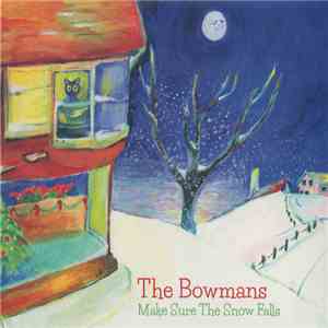 The Bowmans - Makes Sure The Snow Falls