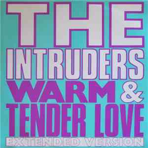 The Intruders - Warm And Tender Love (Extended Version)