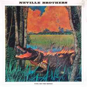 The Neville Brothers - Fiyo On The Bayou