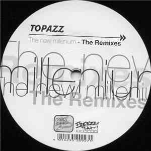 Topazz - The New Millenium - The Remixes