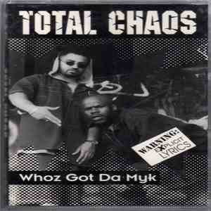 Total Chaos - WHoz GoT dA MyK / Cum & Get Sum