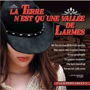 Various - La Terre N'est Qu'une Vallée De Larmes