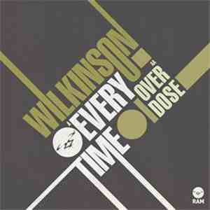 Wilkinson  - Every Time / Overdose