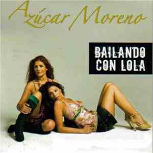 Azúcar Moreno - Bailando Con Lola