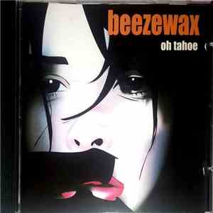 Beezewax - Oh Tahoe