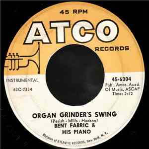 Bent Fabric & His Piano - Organ Grinder's Swing