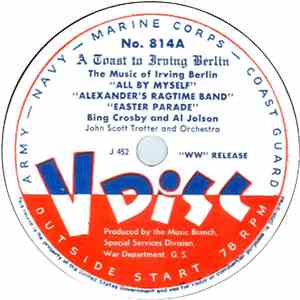 Bing Crosby And Al Jolson / Doris Day / Dinah Shore - A Toast To Irving Berlin / Sitting Under The Apple Tree / Just A Little Bit Longer