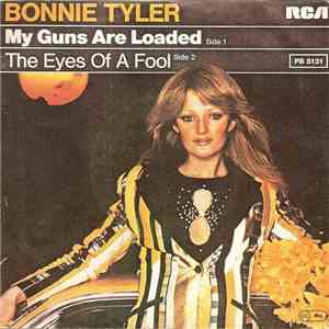 Bonnie Tyler - My Guns Are Loaded / The Eyes Of A Fool