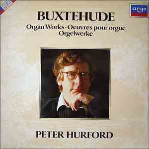 Buxtehude, Peter Hurford - Organ Works = Oeuvres Pour Orgue = Orgelwerke