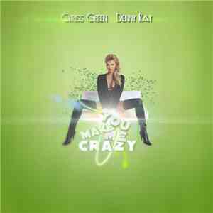 Chriss Green Feat. Denny Ray - You Make Me Crazy