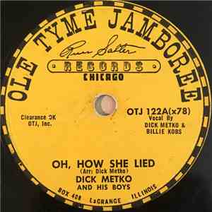Dick Metko And His Boys - Oh, How She Lied