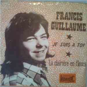 Francis Guillaume - Je suis à toi