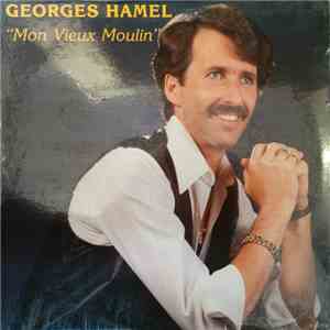 Georges Hamel - Mon Vieux Moulin
