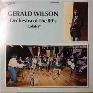 Gerald Wilson Orchestra Of The 80's - Calafia