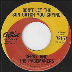 Gerry And The Pacemakers - Don't Let The Sun Catch You Crying / Show Me Tha ...