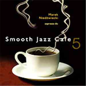 Marek Niedźwiecki - Smooth Jazz Cafe 5