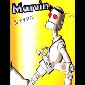 Marvin (Slo) - Brce V Srce