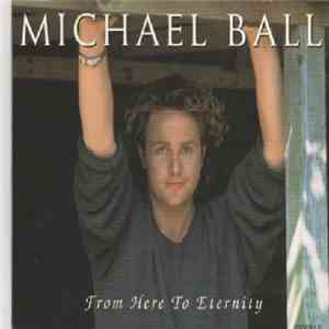 Michael Ball - From Here To Eternity