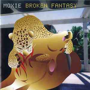 Moxie - Broken Fantasy