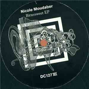 Nicole Moudaber - Bittersweet EP